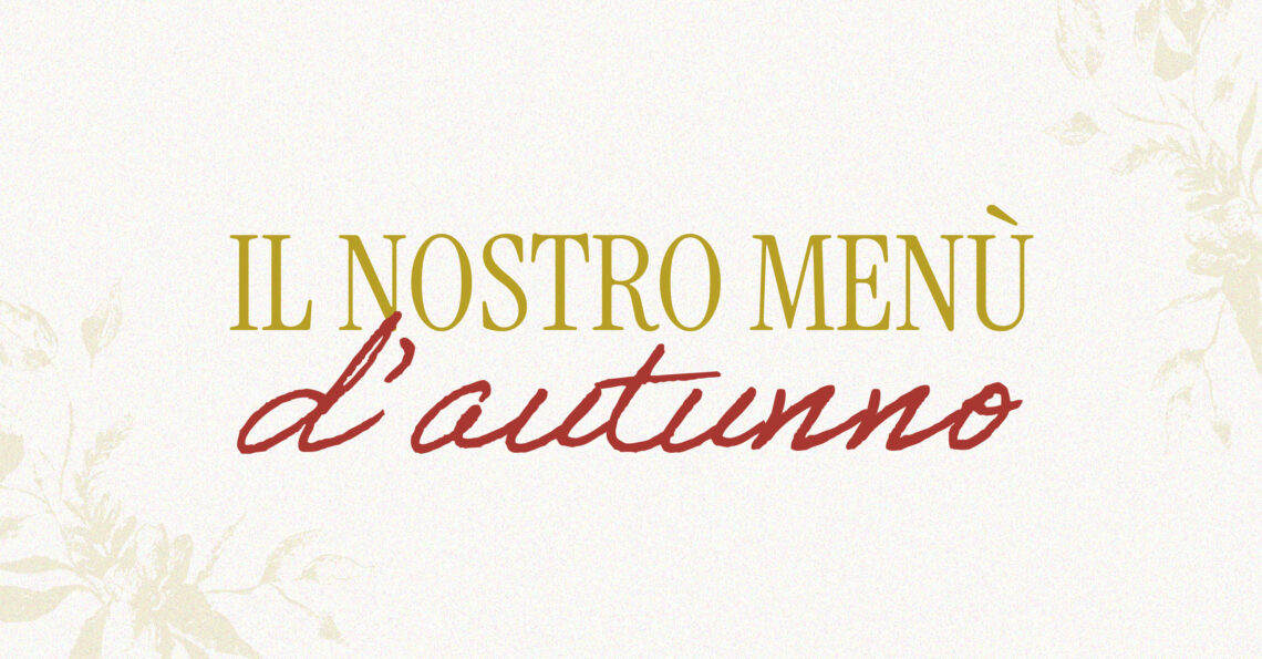 Menu autunno Agriturismo la Rinaldina